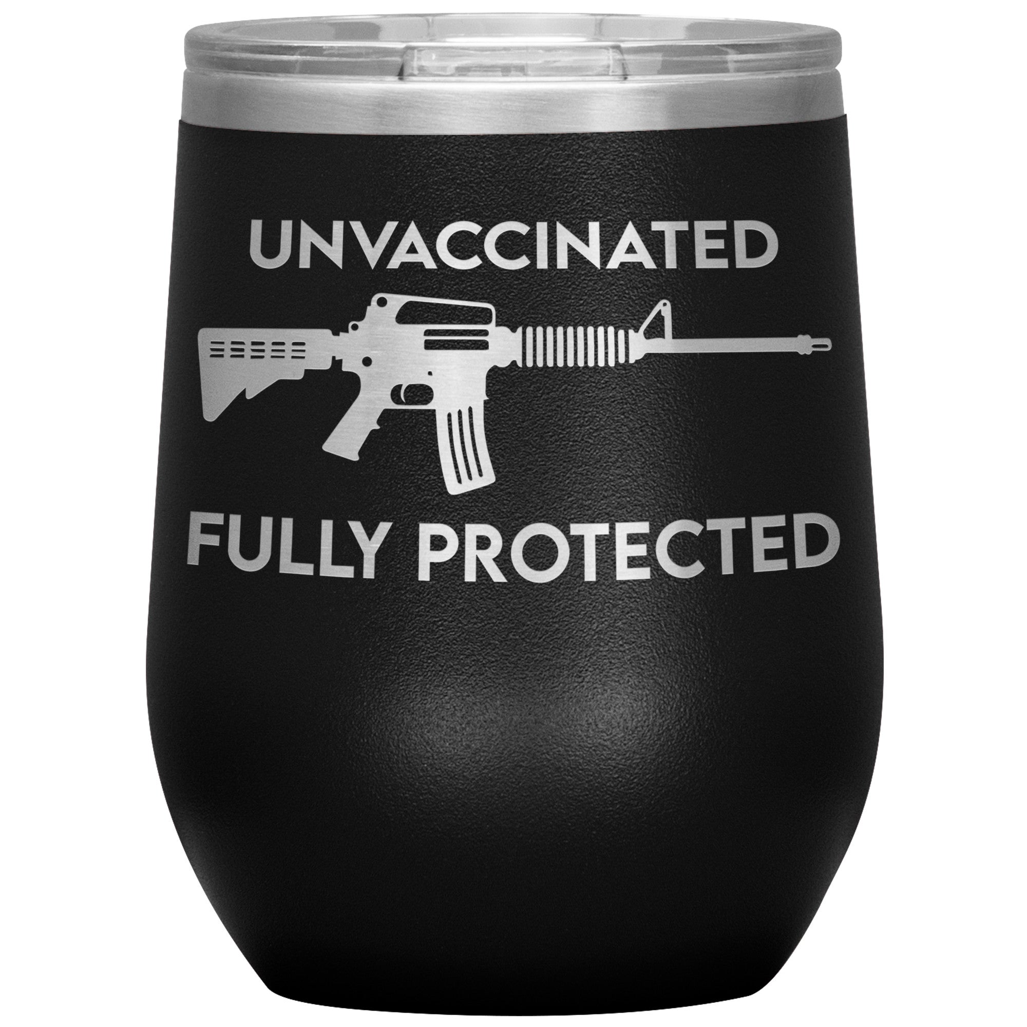 Unvaccinated Fully Protected 2nd Amendment Wine Tumbler -Tumblers | Drunk America 