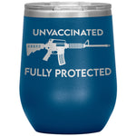 Unvaccinated Fully Protected 2nd Amendment Wine Tumbler -Tumblers | Drunk America 