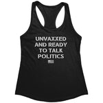 Unvaxxed And Ready To Talk Politics (Ladies) -Apparel | Drunk America 