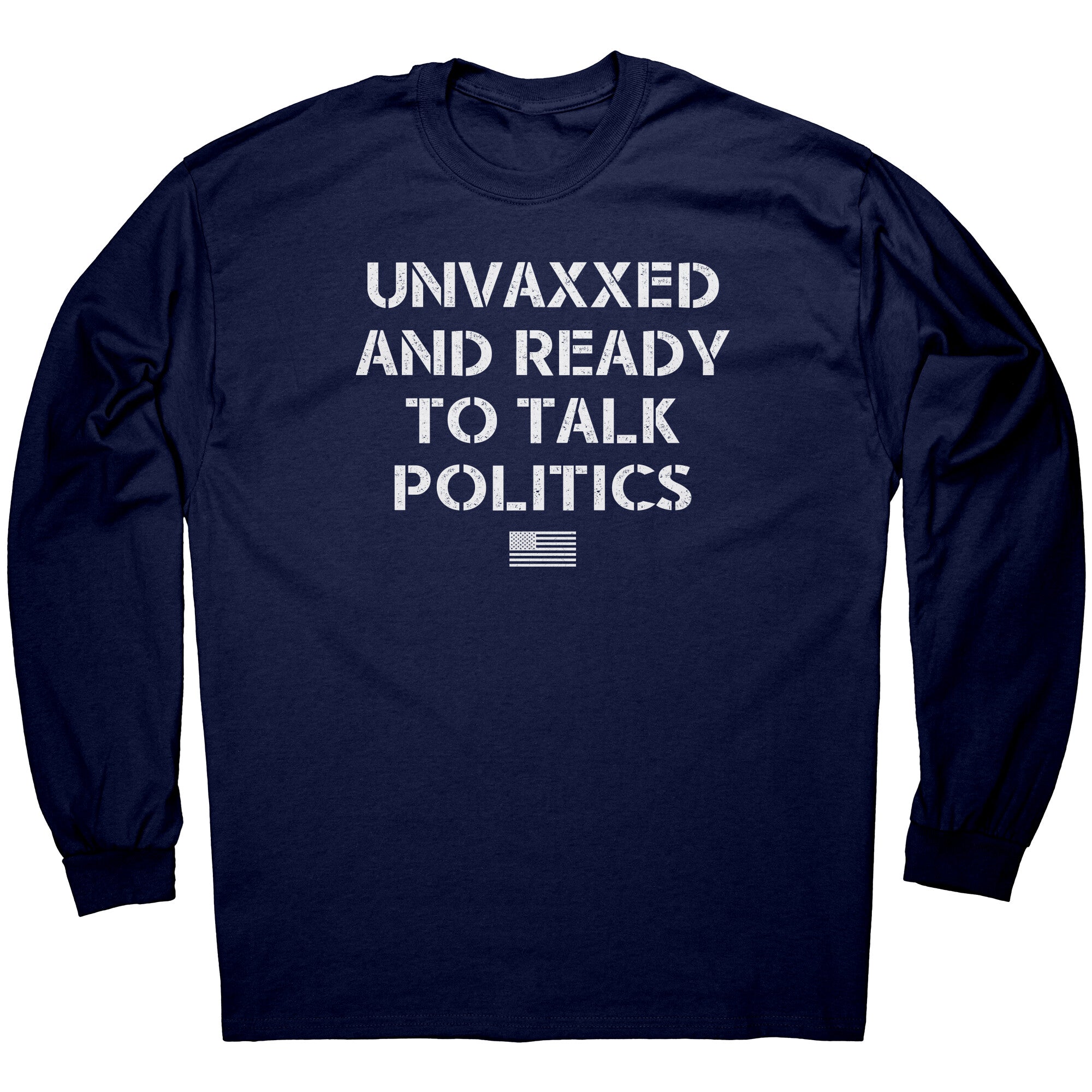 Unvaxxed And Ready To Talk Politics -Apparel | Drunk America 