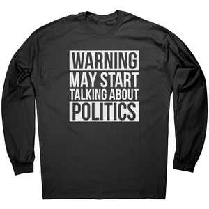 Warning May Start Talking about Politics -Apparel | Drunk America 