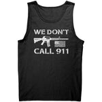 We Don't Dial 911 -Apparel | Drunk America 