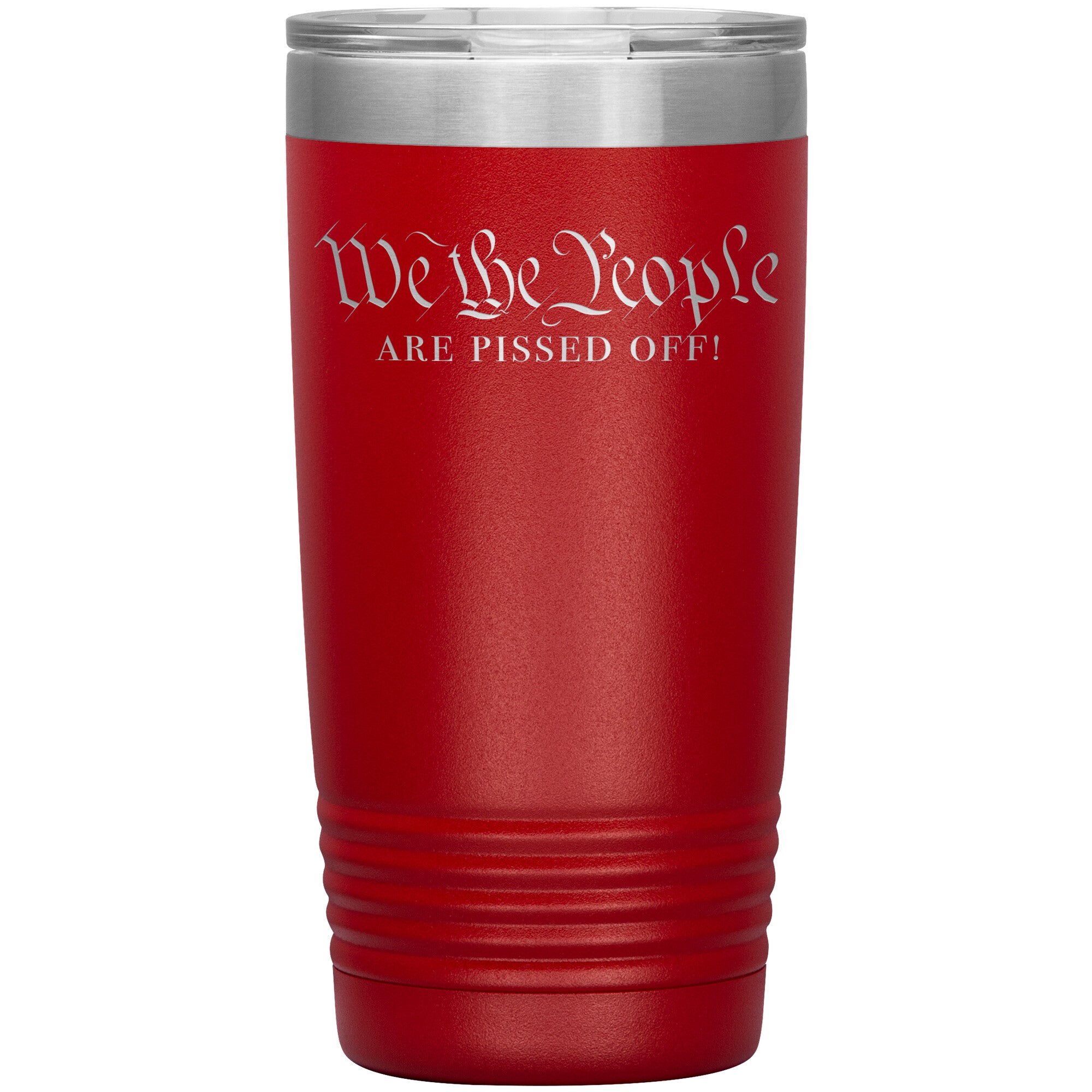 We The People Are Pissed Off Tumbler -Tumblers | Drunk America 