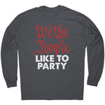We The People Like To Party -Apparel | Drunk America 