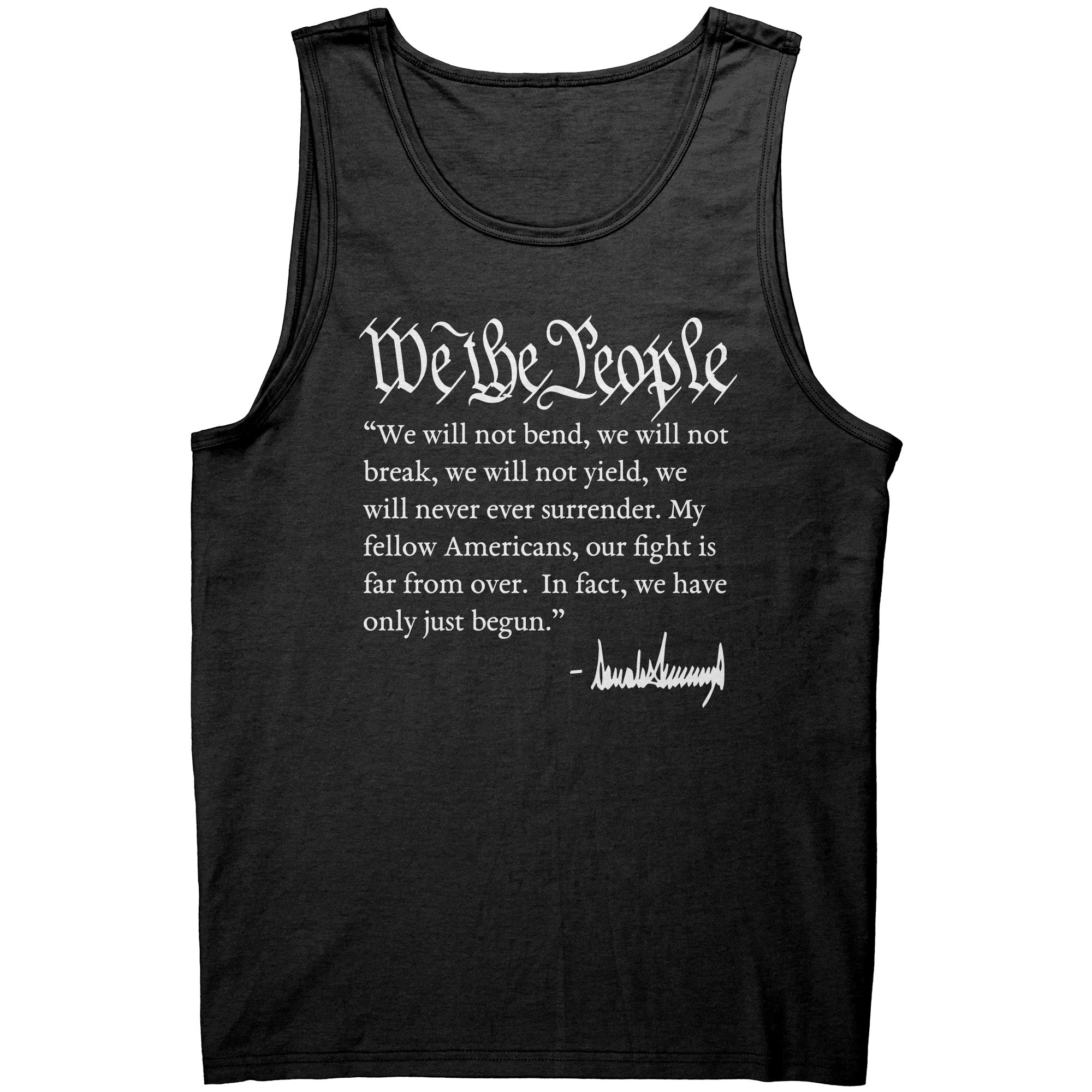 We The People Will Not Break Donald Trump Signature -Apparel | Drunk America 