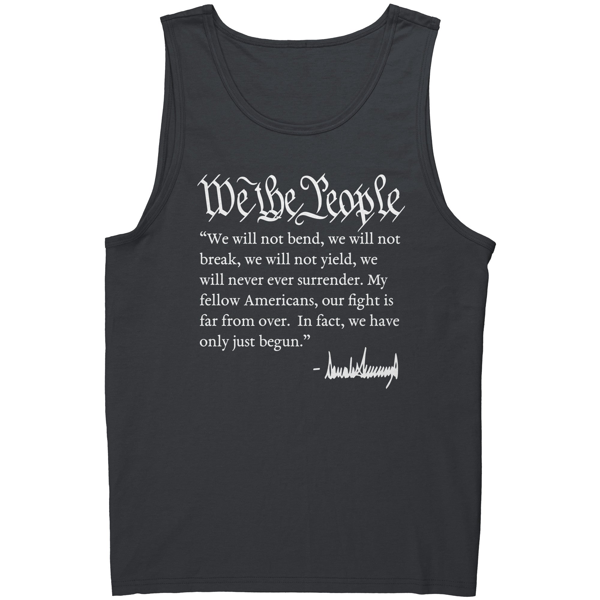 We The People Will Not Break Donald Trump Signature -Apparel | Drunk America 