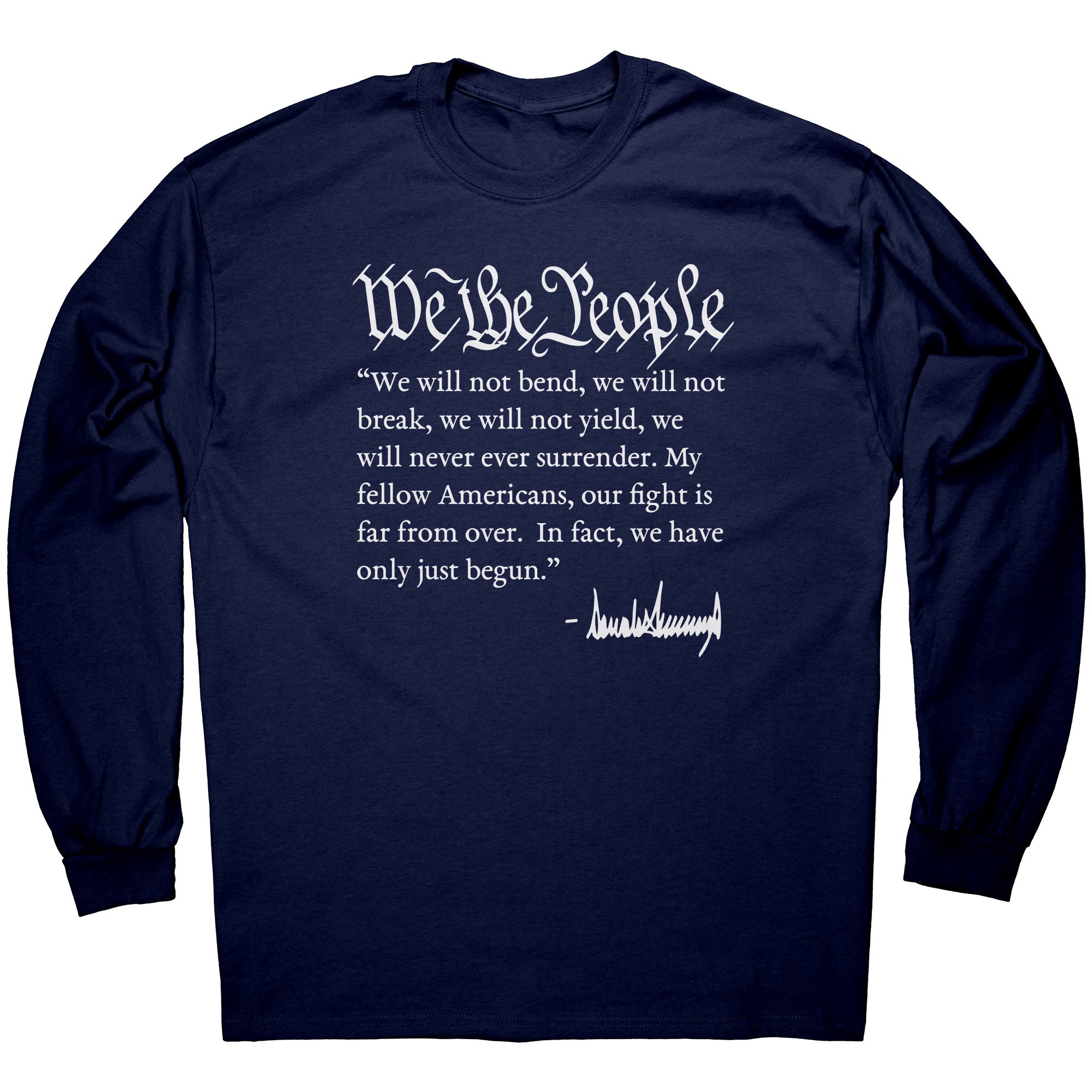 We The People Will Not Break Donald Trump Signature -Apparel | Drunk America 