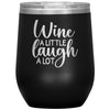 Wine A Little Laugh A Lot Wine Tumbler -Tumblers | Drunk America 