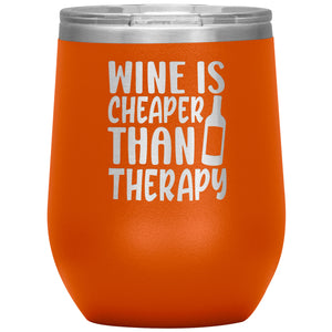 Wine Is Cheaper Than Therapy Wine Tumbler -Tumblers | Drunk America 