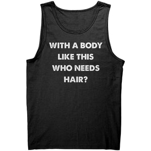 With A Body Like This Who Needs Hair? -Apparel | Drunk America 