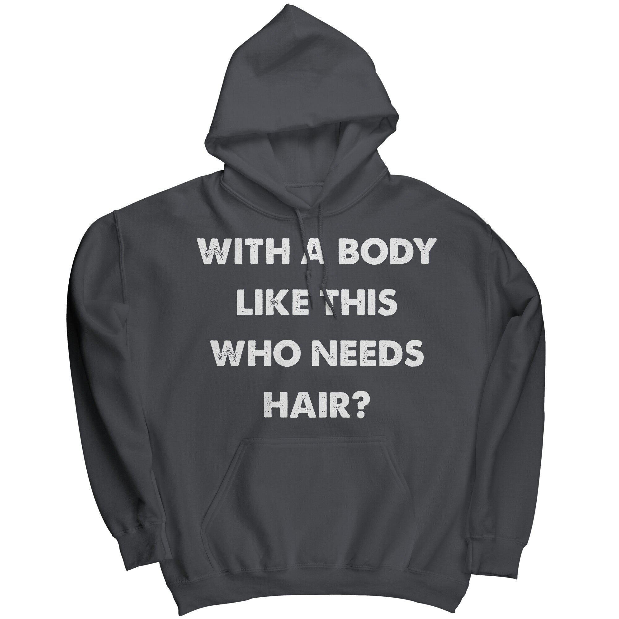 With A Body Like This Who Needs Hair? -Apparel | Drunk America 
