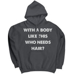 With A Body Like This Who Needs Hair? -Apparel | Drunk America 