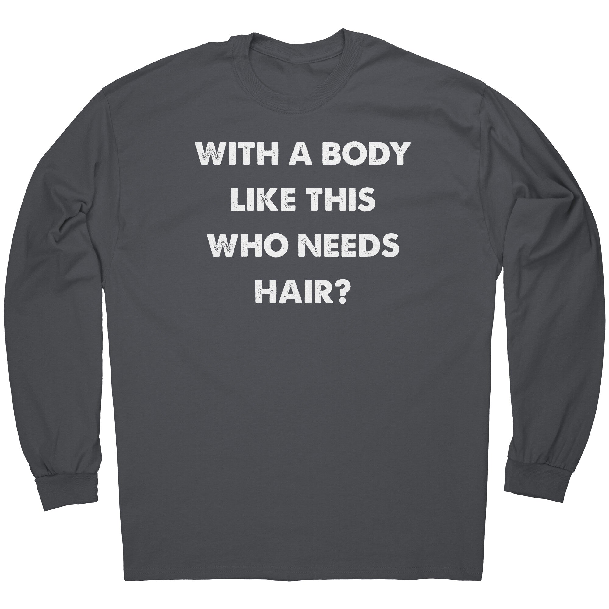 With A Body Like This Who Needs Hair? -Apparel | Drunk America 
