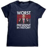 Worst President In History (Ladies) -Apparel | Drunk America 