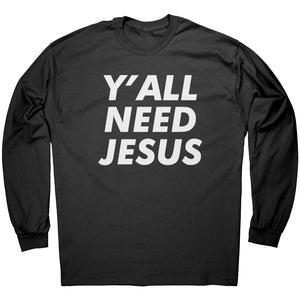 Y'all Need Jesus -Apparel | Drunk America 