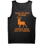Yeah I'm Into Fitness, Fitness Deer In My Freezer -Apparel | Drunk America 