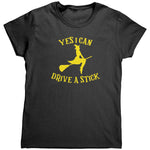 Yes I Can Drive A Stick (Ladies) -Apparel | Drunk America 