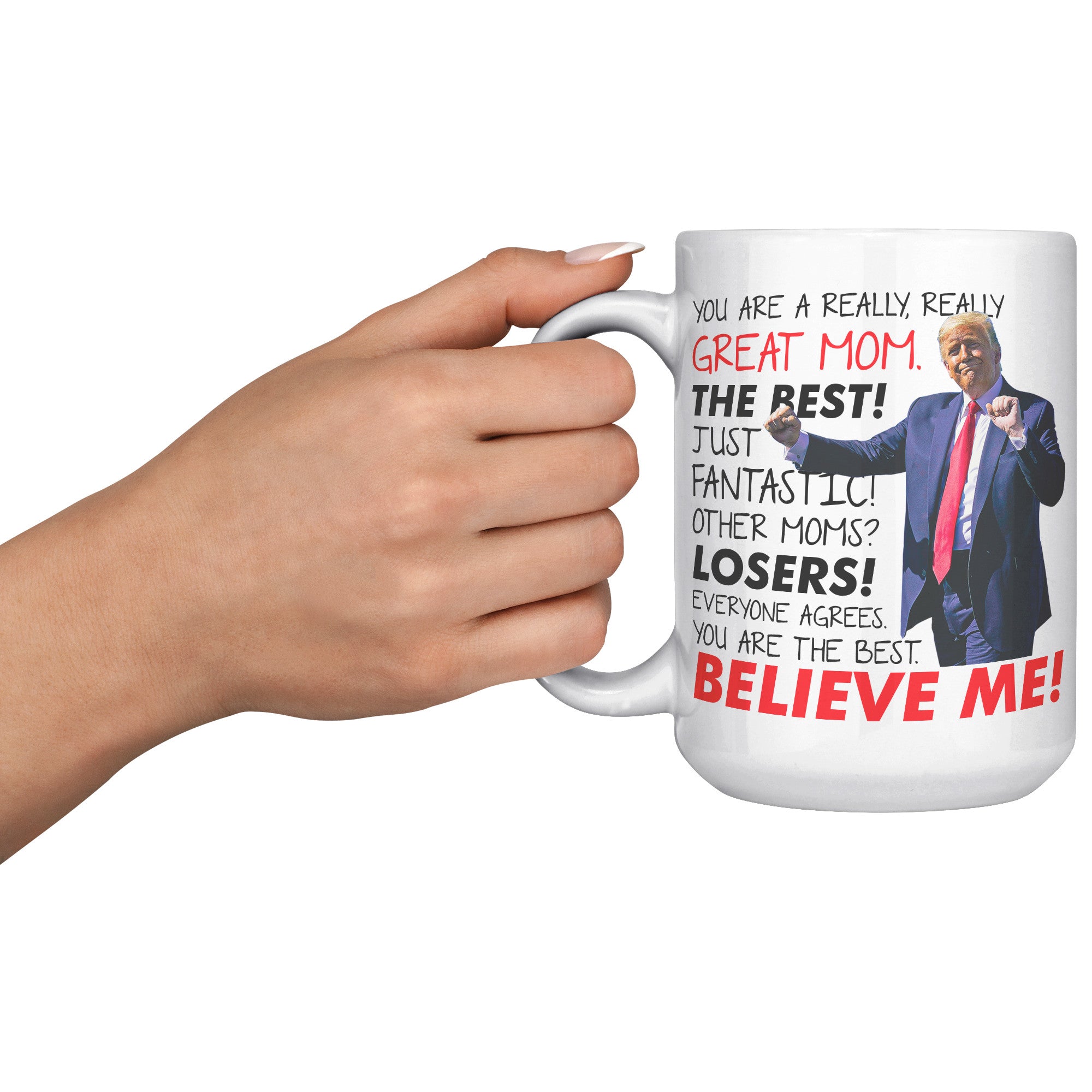 You Are The Best Mom Trump Mother's Day Coffee Mug -Ceramic Mugs | Drunk America 