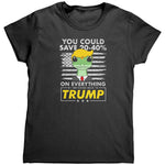 You Could Save 20-40% By Switching Back To Trump (Ladies) -Apparel | Drunk America 