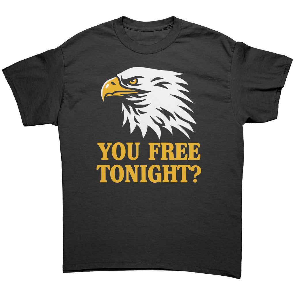 You Free Tonight? -Apparel | Drunk America 