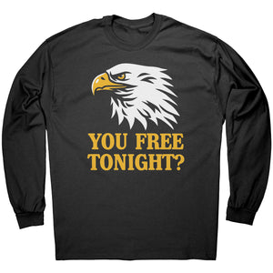 You Free Tonight? -Apparel | Drunk America 