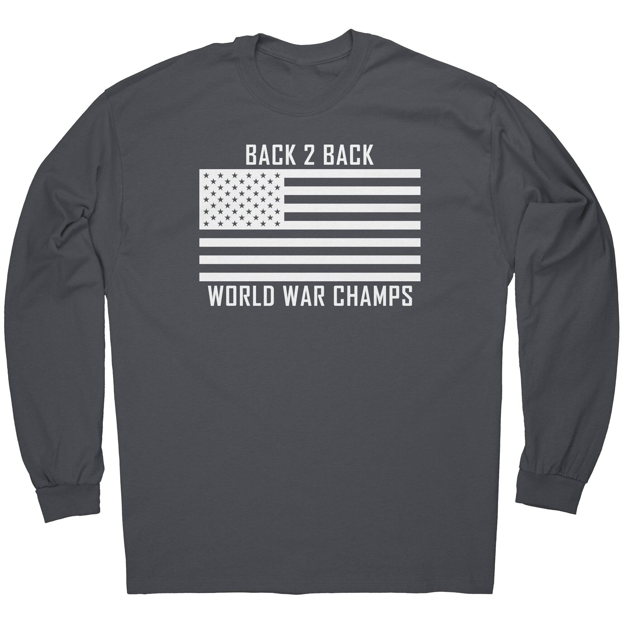 Back 2 Back World War Champs -Apparel | Drunk America 