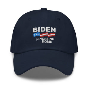 Biden For Nursing Home Dad hat - | Drunk America 