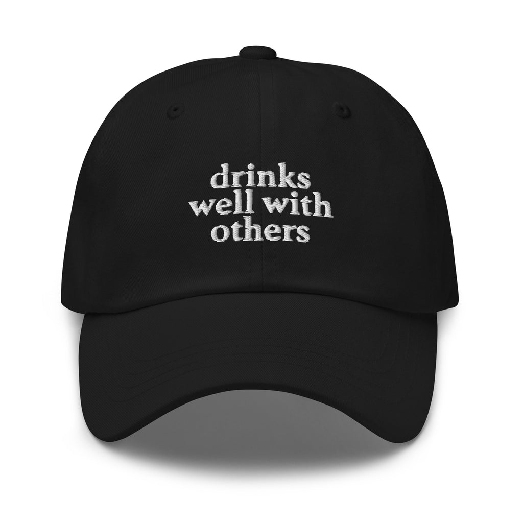 Drinks Well With Others Dad Hat - | Drunk America 