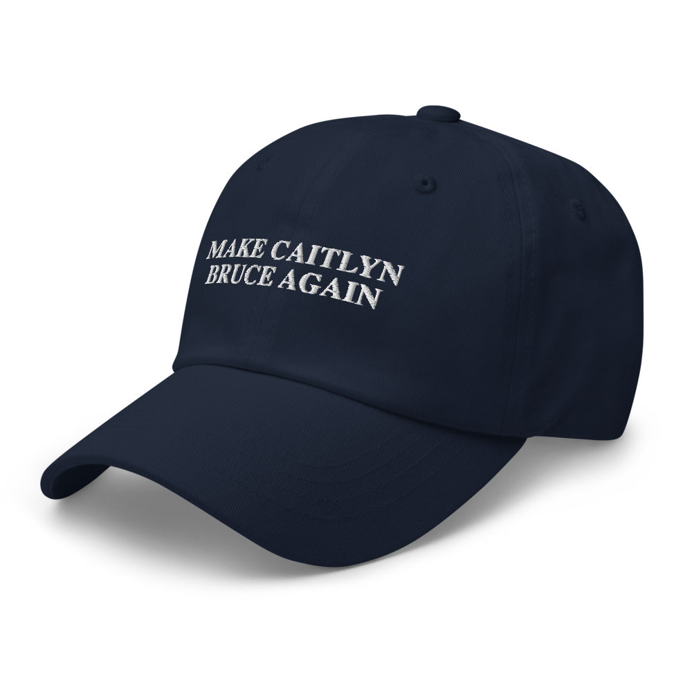 Make Caitlyn Bruce Again Dad hat - | Drunk America 