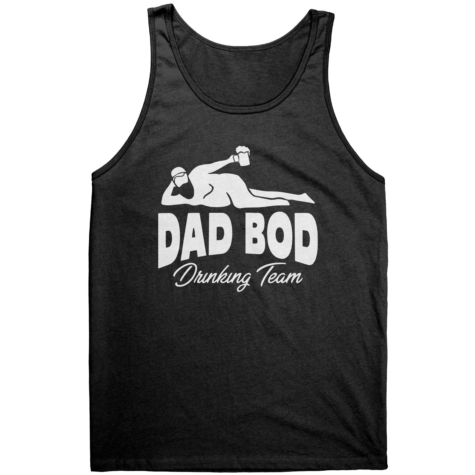 Dad Bod Drinking Team -Apparel | Drunk America 