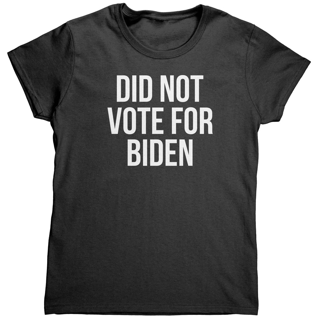 Did Not Vote For Biden (Ladies) -Apparel | Drunk America 