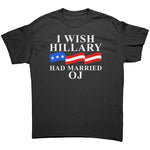 Drunk America political humor t shirt in black with I Wish Hillary Had Married OJ design on front chest