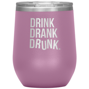 Drunk Drank Drunk Wine Tumbler -Wine Tumbler | Drunk America 