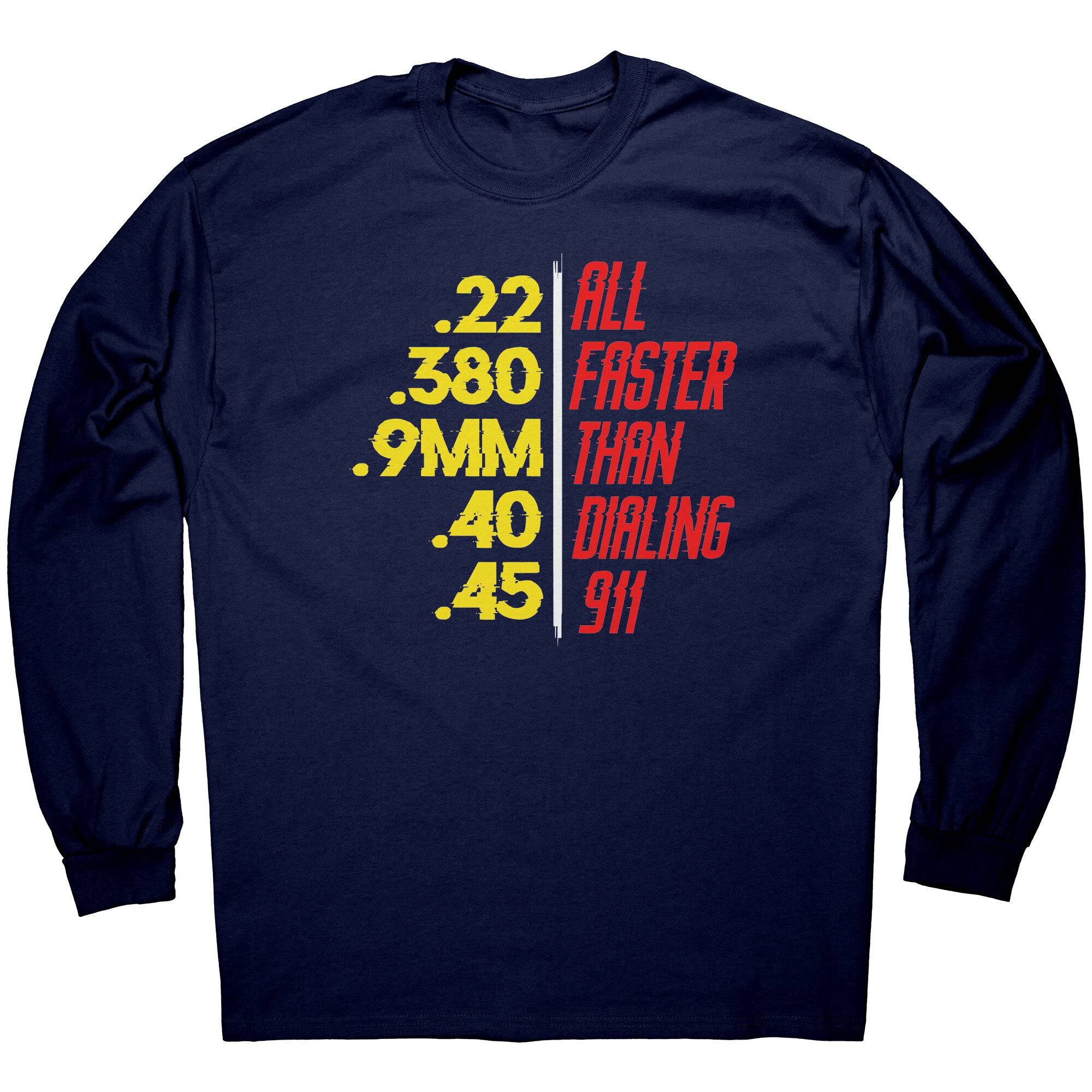 Faster Than Dialing 911 -Apparel | Drunk America 