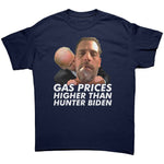 Gas Prices Higher Than Hunter Biden -Apparel | Drunk America 