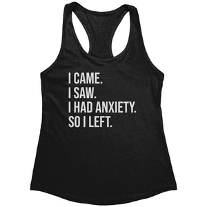 I Came I Saw I Had Anxiety (Ladies) -Apparel | Drunk America 