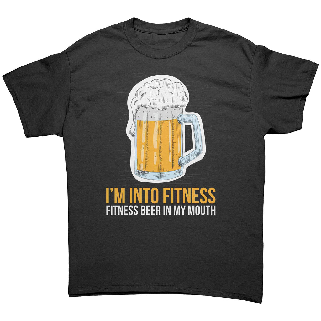 I'm Into Fitness, Fitness Beer In My Mouth -Apparel | Drunk America 