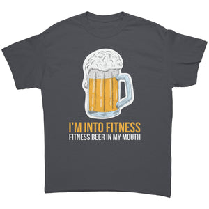 I'm Into Fitness, Fitness Beer In My Mouth -Apparel | Drunk America 