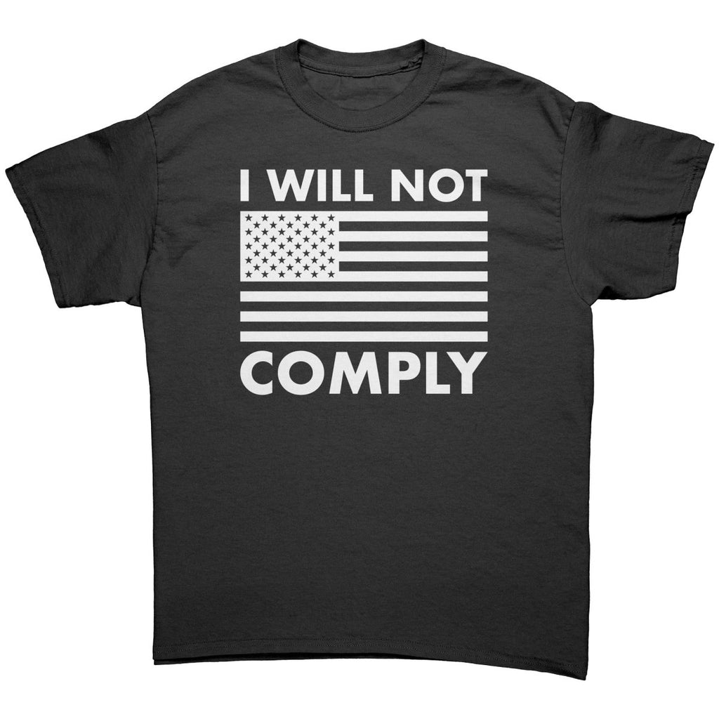 I Will Not Comply – Apparel by Drunk America
