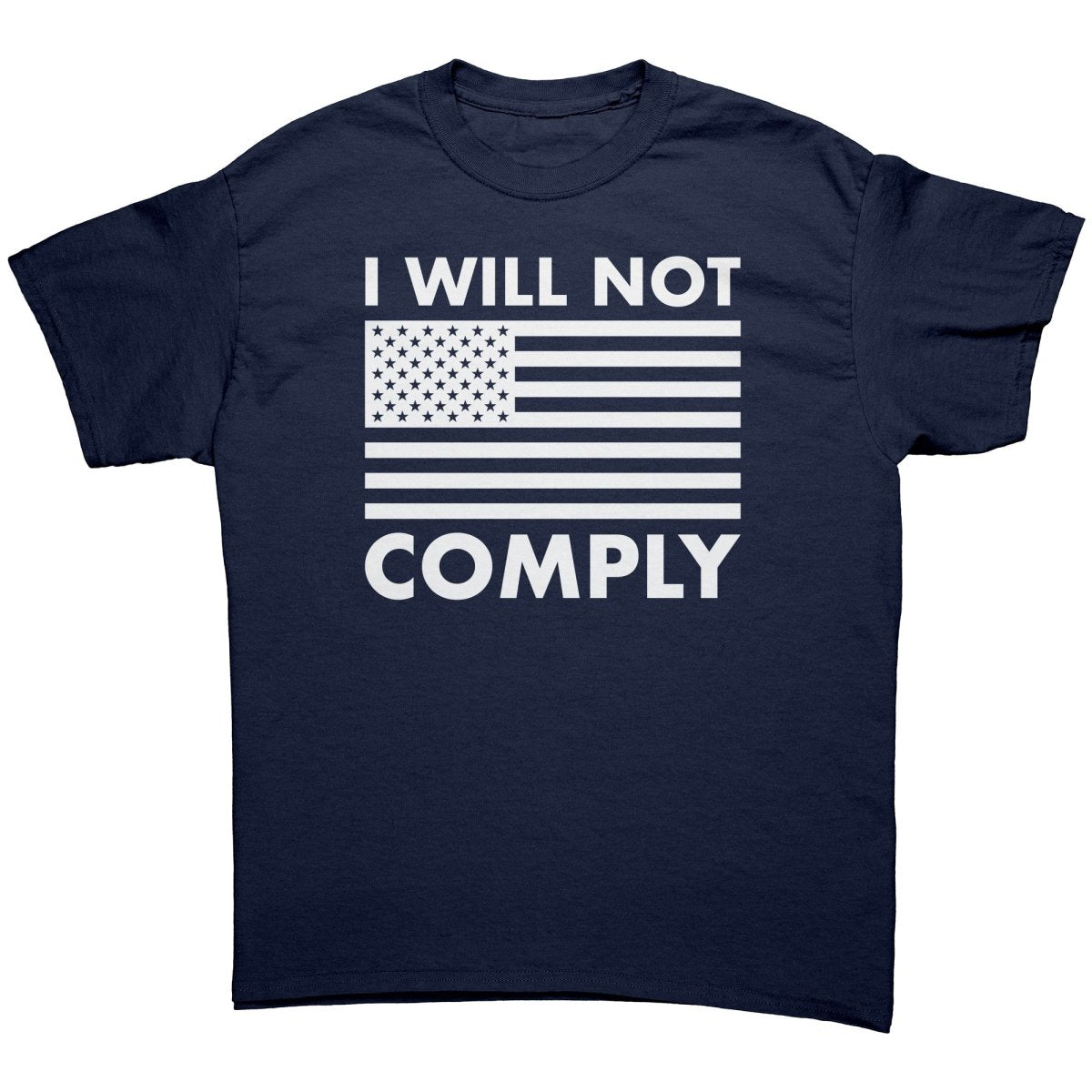I Will Not Comply – Apparel by Drunk America