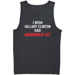 I Wish Hillary Clinton Had Married OJ -Apparel | Drunk America 