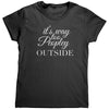 It's Way Too Peopley Outside (Ladies) -Apparel | Drunk America 