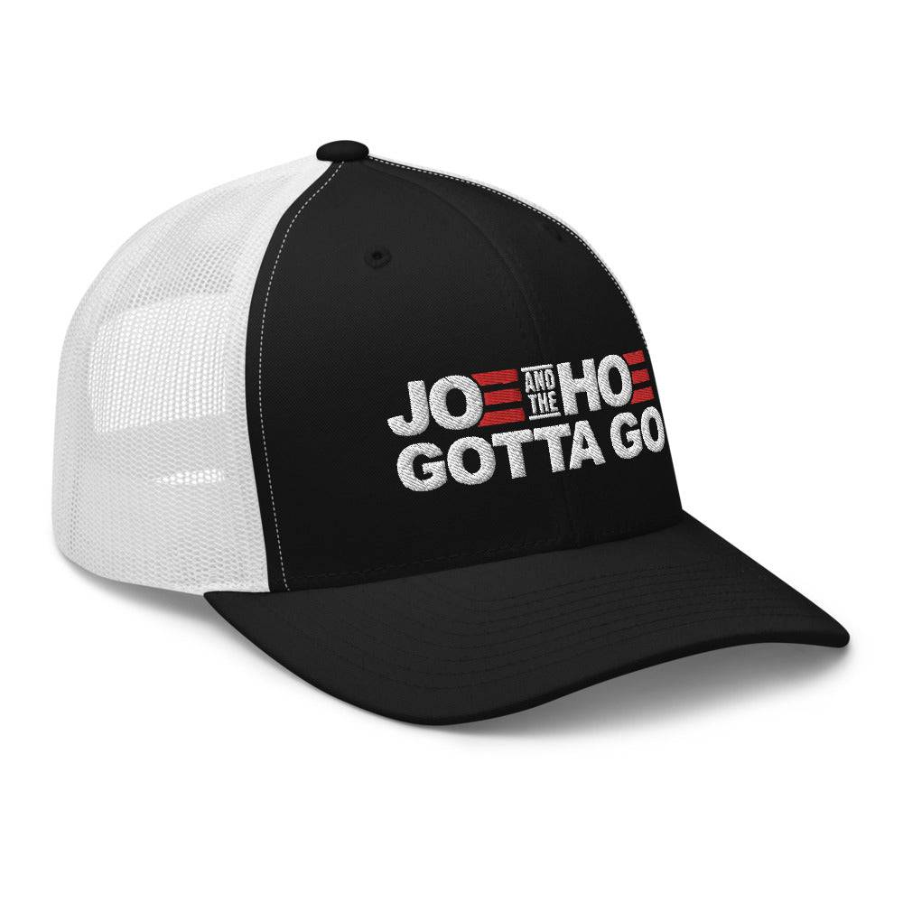 Joe And The Hoe Gotta Go Trucker Cap - | Drunk America 