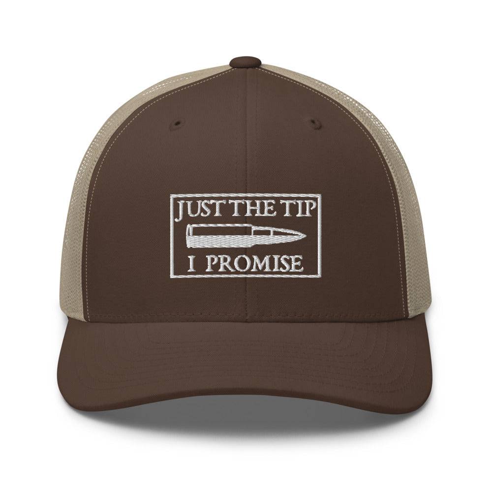 Just The Tip I Promise Trucker Cap - | Drunk America 