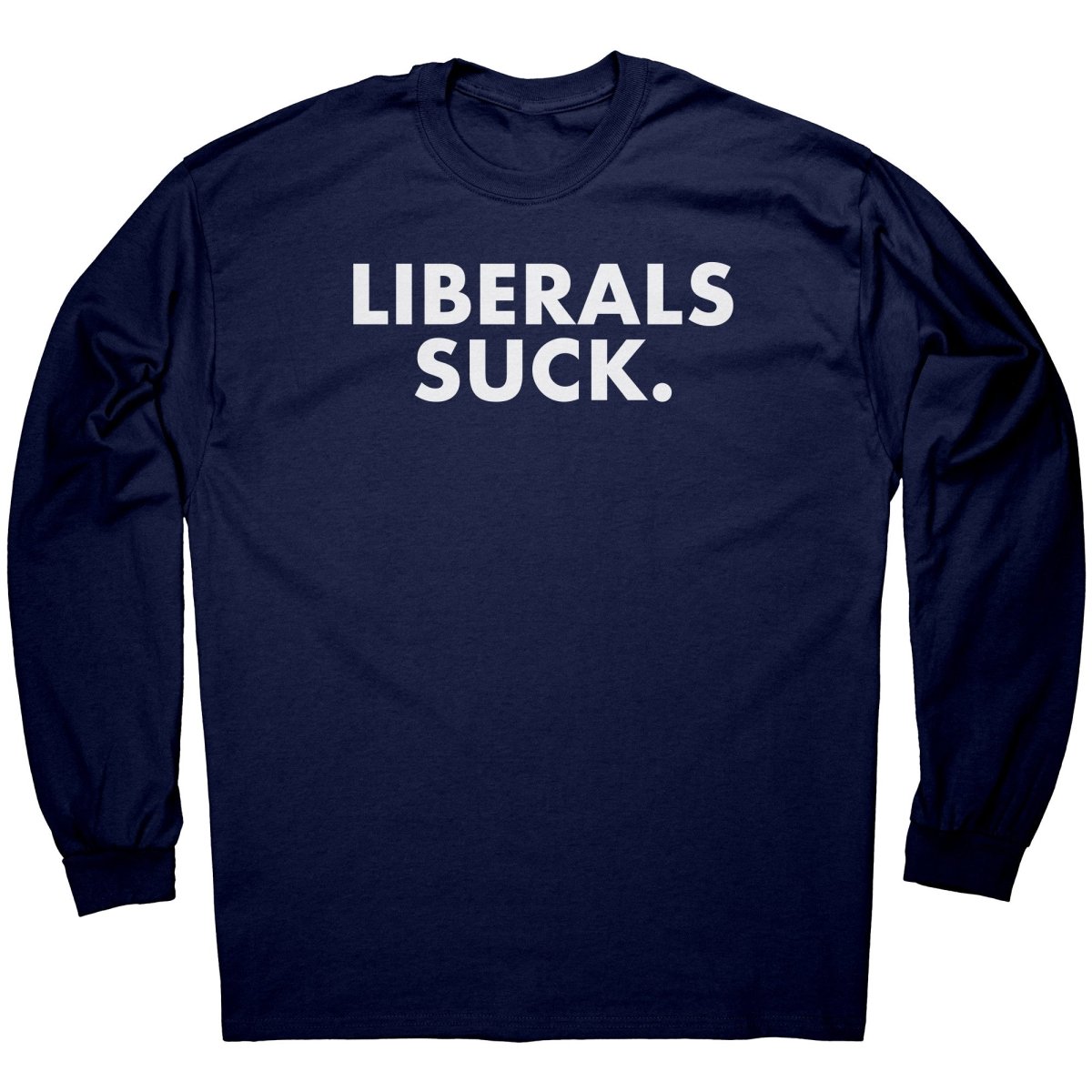 Liberals Suck – Apparel by Drunk America