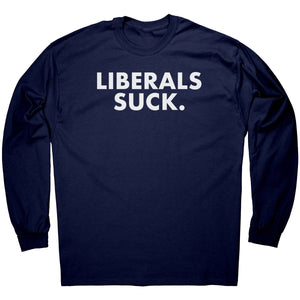 Liberals Suck – Apparel by Drunk America
