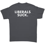Liberals Suck – Apparel by Drunk America