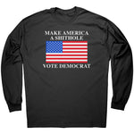 Make America A Shithole Vote Democrat -Apparel | Drunk America 