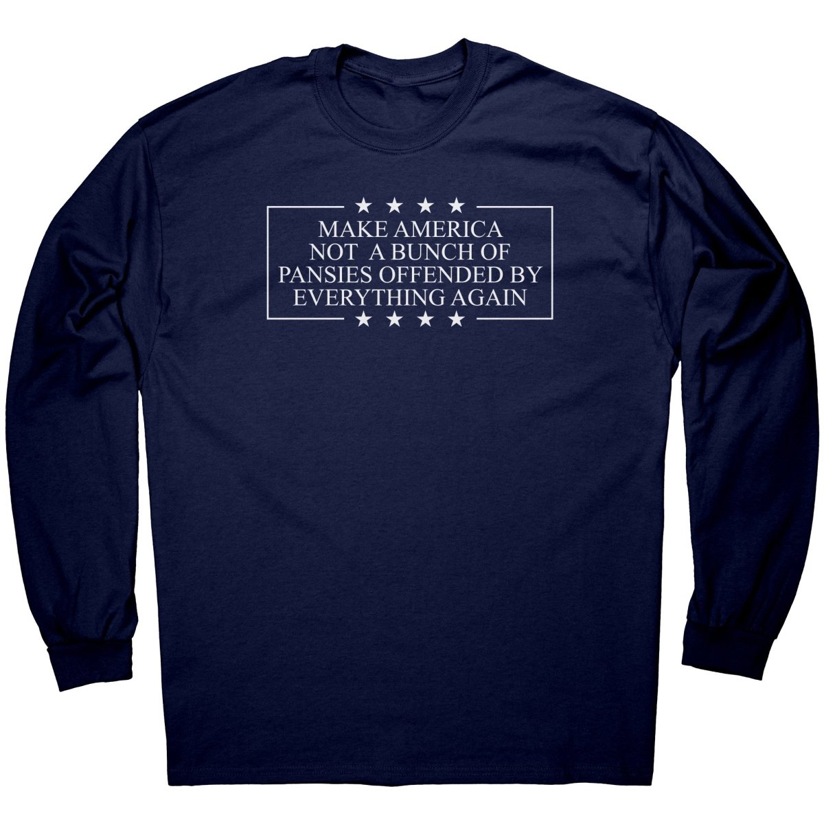 Make America Not A Bunch Of Pansies Offended By Everything Again – Apparel by Drunk America