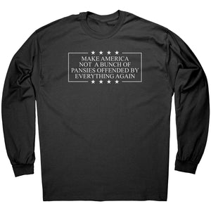 Make America Not A Bunch Of Pansies Offended By Everything Again – Apparel by Drunk America